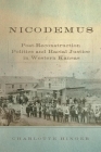Nicodemus: Post-Reconstruction Politics and Racial Justice in Western Kansas (Race and Culture in the American West #11) By Charlotte Hinger Cover Image