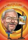 Who Was Chuck Jones? (Who Was?) By Jim Gigliotti, Who HQ, John Hinderliter (Illustrator) Cover Image