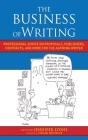 The Business of Writing: Professional Advice on Proposals, Publishers, Contracts, and More for the Aspiring Writer By Jennifer Lyons (Editor), Oscar Hijuelos (Foreword by) Cover Image