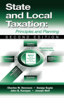 State and Local Taxation: Principles and Practices By Charles W. Swenson, Sanjay K. Gupta, John Karayan Cover Image