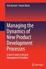 Managing the Dynamics of New Product Development Processes: A New Product Lifecycle Management Paradigm Cover Image