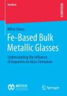 Fe-Based Bulk Metallic Glasses: Understanding the Influence of Impurities on Glass Formation (Matwerk) Cover Image