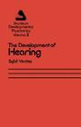 The Development of Hearing: Its Progress and Problems (Studies in Development Paediatrics #2) By S. R. Yeates Cover Image