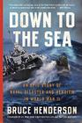 Down to the Sea: An Epic Story of Naval Disaster and Heroism in World War II Cover Image
