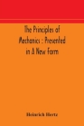 The principles of mechanics: presented in a new form Cover Image