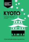 Kyoto Pocket Precincts: A Pocket Guide to the City's Best Cultural Hangouts, Shops, Bars and Eateries By Steve Wide, Michelle Mackintosh Cover Image