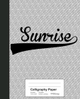 Calligraphy Paper: SUNRISE Notebook Cover Image