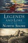 Legends and Lore of the North Shore (American Legends) By Peter Muise Cover Image