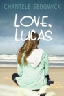 Love, Lucas (Love, Lucas Novel) By Chantele Sedgwick Cover Image