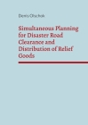 Simultaneous Planning for Disaster Road Clearance and Distribution of Relief Goods Cover Image