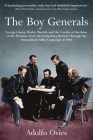 The Boy Generals: George Custer, Wesley Merritt, and the Cavalry of the Army of the Potomac: Volume 2 - From the Gettysburg Retreat Through the Shenan By Adolfo Ovies Cover Image