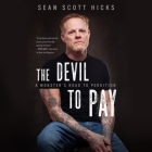The Devil to Pay: A Mobster's Road to Perdition By Sean Scott Hicks, Sean Scott Hicks (Read by) Cover Image
