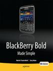 Blackberry Bold Made Simple: For the Blackberry Bold 9700 Series By Gary Mazo, Martin Trautschold Cover Image