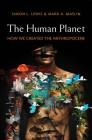 The Human Planet: How We Created the Anthropocene Cover Image