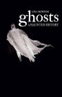 Ghosts: A Haunted History By Lisa Morton Cover Image