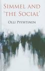 Simmel and 'The Social' By O. Pyyhtinen Cover Image