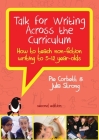 Talk for Writing Across the Curriculum: How to Teach Non-fiction Writing to 5-12 Year-olds (Revised Edition) By Corbett Cover Image