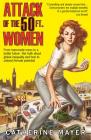 Attack of the 50 Ft. Women: From Man-Made Mess to a Better Future - The Truth about Global Inequality and How to Unleash Female Potential By Catherine Mayer Cover Image
