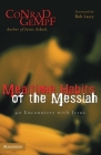 Mealtime Habits of the Messiah: 40 Encounters with Jesus By Conrad Gempf Cover Image