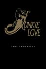 Junkie Love By Phil Shoenfelt Cover Image