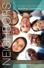 Neighbors: Christians and Muslims Building Community By Deanna Ferree Womack Cover Image