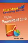 Easy Steps Learning Series: Easy Steps to PowerPoint 2010 By Paula L. Smith Cover Image