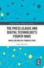 The Press Clause and Digital Technology's Fourth Wave: Media Law and the Symbiotic Web Cover Image