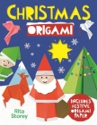 Christmas Origami: A Step-By-Step Guide to Making Wonderful Paper Models By Rita Storey Cover Image