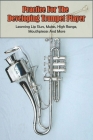 Practice For The Developing Trumpet Player: Learning Lip Slurs, Mutes, High Range, Mouthpieces And More: Trumpet Keys By Eldridge Railing Cover Image