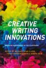 Creative Writing Innovations: Breaking Boundaries in the Classroom Cover Image