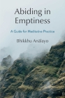 Abiding in Emptiness: A Guide for Meditative Practice By Bhikkhu Analayo Cover Image