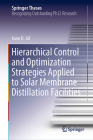 Hierarchical Control and Optimization Strategies Applied to Solar Membrane Distillation Facilities (Springer Theses) By Juan D. Gil Cover Image