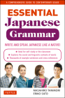 Essential Japanese Grammar: A Comprehensive Guide to Contemporary Usage: Learn Japanese Grammar and Vocabulary Quickly and Effectively (Essential Grammar) By Masahiro Tanimori, Eriko Sato Cover Image