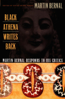 Black Athena Writes Back: Martin Bernal Responds to His Critics Cover Image