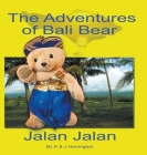 The Adventures of Bali Bear: Jalan Jalan Cover Image