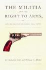 The Militia and the Right to Arms: Or, How the Second Amendment Fell Silent (Constitutional Conflicts) Cover Image