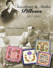 Sweetheart & Mother Pillows: 1917-1945 Cover Image