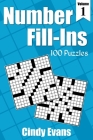 Number Fill-Ins, Volume 1: 100 Fun Crossword-style Fill-In Puzzles With Numbers Instead of Words By Pages of Puzzles, Cindy Evans Cover Image