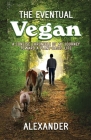 The Eventual Vegan By Alexander Cover Image