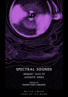 Spectral Sounds: Unquiet Tales of Acoustic Weird (Tales of the Weird) By Manon Burz-Labrande (Editor) Cover Image