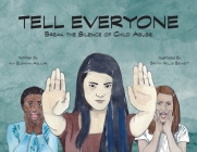 Tell Everyone: Break the Silence of Child Abuse By Kim Bushman Aguilar, Brityn Willis Bennett (Illustrator) Cover Image