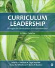 Curriculum Leadership: Strategies for Development and Implementation By Allan A. Glatthorn, Floyd A. Boschee, Bruce M. Whitehead Cover Image