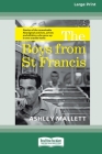 The Boys from St Francis: Stories of the remarkable Aboriginal activists, artists and athletes who grew up in one seaside home [16pt Large Print By Ashley Mallett Cover Image