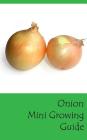 Onion Mini Growing Guide By Lazaros' Blank Books Cover Image