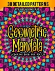 Geometric Mandala Coloring Book For Adults 30 Detailed Patterns It's Relaxing AF: Beautiful Kaleidoscope Designs Coloring Book for Relaxation and Art Cover Image