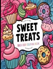 Bold and Easy Sweet Treats Coloring Book: Simple Large Print Cupcakes, Candies and Desserts Designs for Adults, Kids & Beginners Cover Image