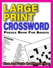 Large Print 50 Crossword Puzzle Book For Adults: 50 New Crossword Puzzles Book For Adults, Seniors, Men And Women With Full Solution Easy To Medium Le Cover Image