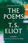 The Poems of T. S. Eliot: Collected and Uncollected Poemsvolume 1 Cover Image