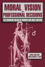Moral Vision and Professional Decisions: The Changing Values of Women and Men Lawyers Cover Image