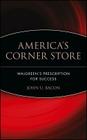 America's Corner Store: Walgreen's Prescription for Success By John U. Bacon Cover Image